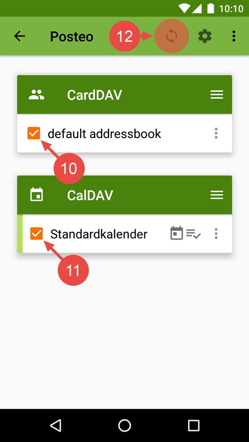 Tick the box next to &quot;default addressbook&quot; and all of the calendars that you would like to synchronise. Begin the synchronisation by tapping on the &quot;synchronisation&quot; symbol.